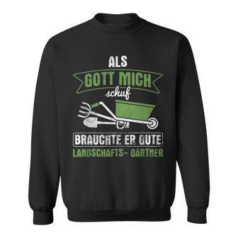 God Brauchte Good Landscaper Galabau Sweatshirt - Geschenkecke