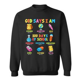 God Says I Am 100 Days Of School Christ Bible Saying Graphic Sweatshirt - Seseable