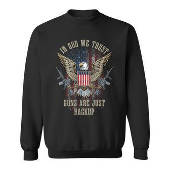 In God We Trust Guns Are Just Backup American Flag Sweatshirt - Thegiftio