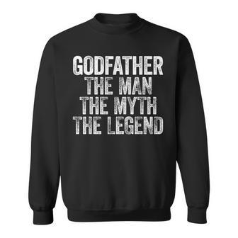 Godfather The Man The Myth The Legend Father's Day Sweatshirt - Monsterry AU