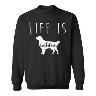 Golden Retriever Dog Life Is Golden T Sweatshirt - Monsterry AU