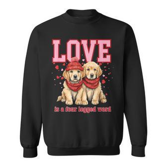 Golden Retriever Love Is A Four Legged Word Valentines Day Sweatshirt - Monsterry CA