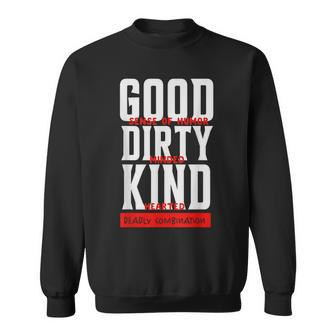 Good Sense Of Humor Dirty Minded Kind Hearted Sweatshirt - Monsterry