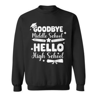 Goodbye Middle School Hello High School Graduation Party Sweatshirt - Seseable