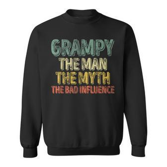 Grampy The Man The Myth The Bad Influence Father's Day Sweatshirt - Monsterry DE