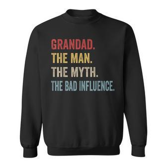 Grandad The Man Myth Bad Influence Father's Day Sweatshirt - Monsterry UK