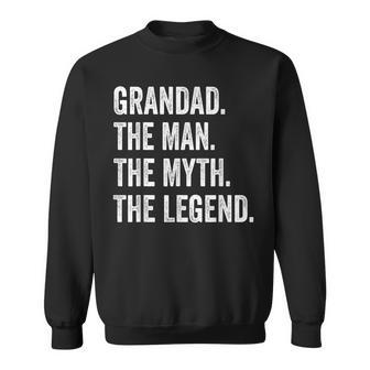 Grandad The Man The Myth The Legend Father's Day Men Sweatshirt - Monsterry CA