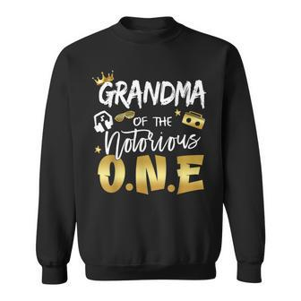 Grandma Of The Notorious One 1St Birthday School Hip Hop Sweatshirt - Seseable