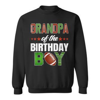 Grandpa Of The Birthday Boy Family Football Party Decoration Sweatshirt - Monsterry DE