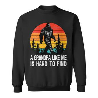 A Grandpa Like Me Is Hard To Find Bigfoot Fathers Day Sweatshirt - Thegiftio UK