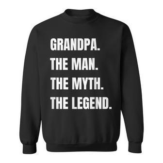 Grandpa The Man The Myth The Legend Men Sweatshirt - Monsterry CA