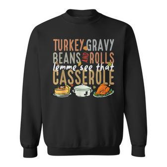 Gravy Beans And Rolls Let Me Cute Turkey Happy Thanksgiving Sweatshirt - Thegiftio UK
