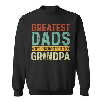 Greatest Dads Get Promoted To Grandpa Est 2024 Father's Day Sweatshirt - Seseable