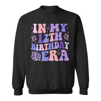 Groovy In My 12Th Birthday Era Twelve 12 Years Old Birthday Sweatshirt - Seseable
