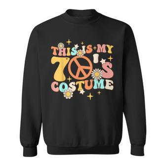 Groovy This Is My 70S Costume 70 Styles 1970S Vintage Hippie Sweatshirt - Monsterry DE