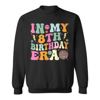 Groovy In My 8Th Birthday Era Eight 8 Years Old Birthday Sweatshirt - Seseable