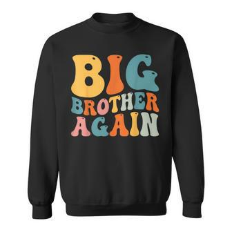 Groovy Big Brother Again Big Brother Announcement For Boys Sweatshirt - Seseable