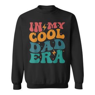 Groovy In My Cool Dad Era Sweatshirt - Monsterry DE