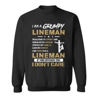 I Am A Grumpy Lineman I Don't Care Sweatshirt | Mazezy