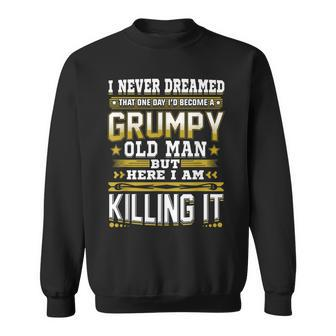 Grumpy Old Man T Grumpy Old Men Sweatshirt - Thegiftio UK