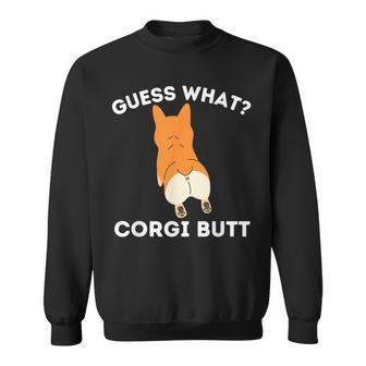 Guess What Corgi Butt Welsh Corgi Owner Dog Lover Sweatshirt - Monsterry