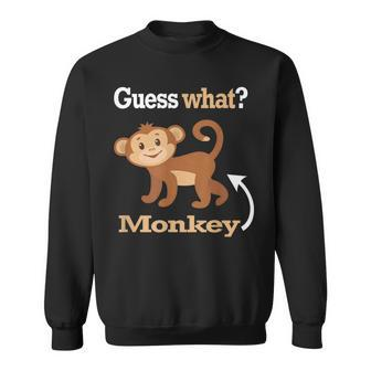 Guess What Monkey Butt Monkey Lover Sweatshirt - Monsterry