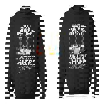 You Can Never Have Too Many Guitars Guitar Player Sweatshirt - Thegiftio