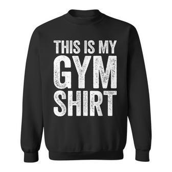 This Is My Gym Workout Sweatshirt - Monsterry DE