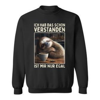 Hab Das Schonerstanden Ist Mir Nur Egal Süßes Slotier Sweatshirt - Geschenkecke