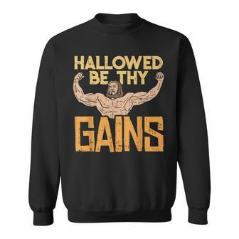 Hallowed Be Thy Gains Jesus Workout Gym Fit Muscle Sweatshirt - Thegiftio UK
