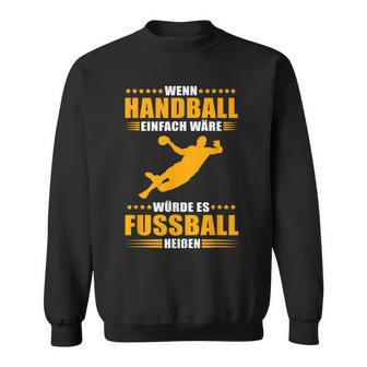 Handball Vs Fußball Genuine Handball Sweatshirt - Seseable