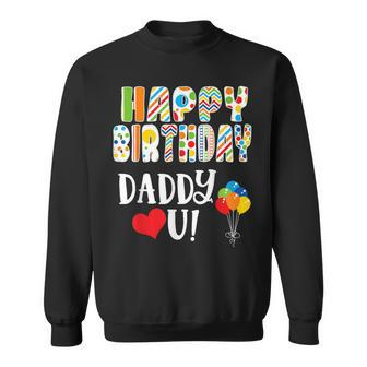 Happy Birthday Daddy Love You Cute Toddler Dad's Birthday Sweatshirt - Monsterry