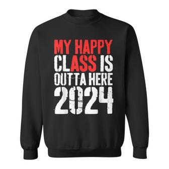 My Happy Class Is Outta Here 2024 Graduation Sweatshirt - Monsterry