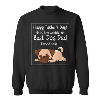 Happy Father's Day To The World's Best Dog Dad I Woof You Sweatshirt - Thegiftio UK
