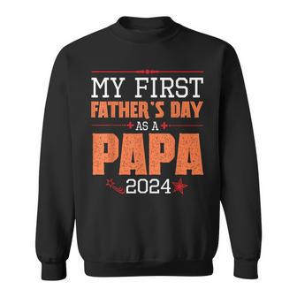 Happy My First Father's Day As A Papa 2024 Daddy Father Dad Sweatshirt - Seseable