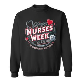 Happy Nurses Week And Day 2024 The Heartbeat Of Healthcare Sweatshirt - Monsterry CA