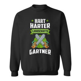 Hart Härter Landscaping Gardener For Garden And Landscaping Sweatshirt - Seseable
