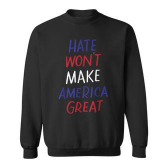 Hate Won't Make America Great Anti-War Anti-Racism Sweatshirt - Monsterry DE