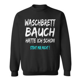 Hatte Ich Schon Steht Mir Nicht Hatte I Schon Steht Sweatshirt - Seseable