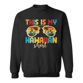 This Is My Hawaiian Summer Vacation Party Hawaii Sweatshirt - Thegiftio UK