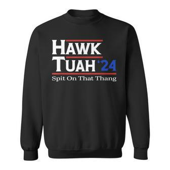 Hawk Tush Spit On That Thang Viral Election Parody Sweatshirt - Monsterry UK