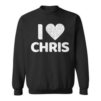 I Heart Love Chris Boyfriend Name Chris Sweatshirt - Seseable