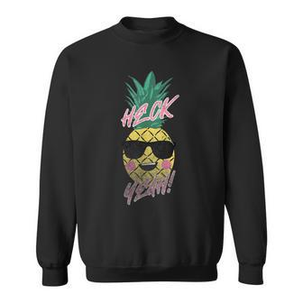 Heck Yeah Tropical Pineapple In Sunglasses Sweatshirt - Monsterry UK