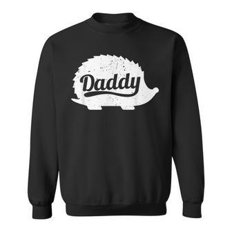 Hedgehog Daddy Dad Pet Lover Fathers Day Men Sweatshirt - Monsterry DE