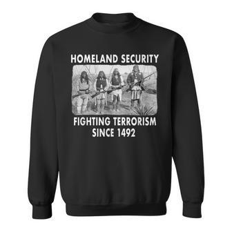 Heimatschutz Kampf Gegen Den Terrorism Seit 1492 Native Sweatshirt - Seseable