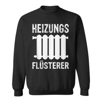 Heizungsbauer Aus Leidenschaft Heating Whisperer Sweatshirt - Seseable