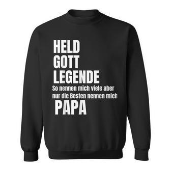 Held God Legend Die Besten Nennen Mich Papa Sweatshirt - Geschenkecke