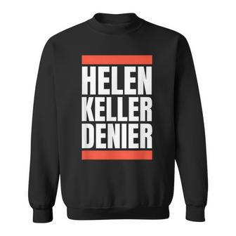 Helen Keller Denier Meme Women Sweatshirt | Mazezy