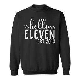 Hello Eleven Est 2013 11 Years Old 11Th Birthday Girls Boys Sweatshirt - Seseable