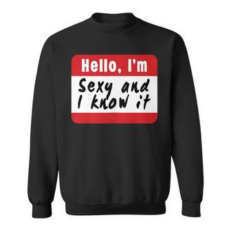 Hello I'm Sexy And I Know It Name Tag Sweatshirt - Seseable